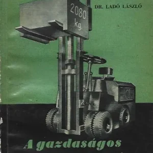 Végkiárusítás Dr. Ladó László: A gazdaságos belső szállítás