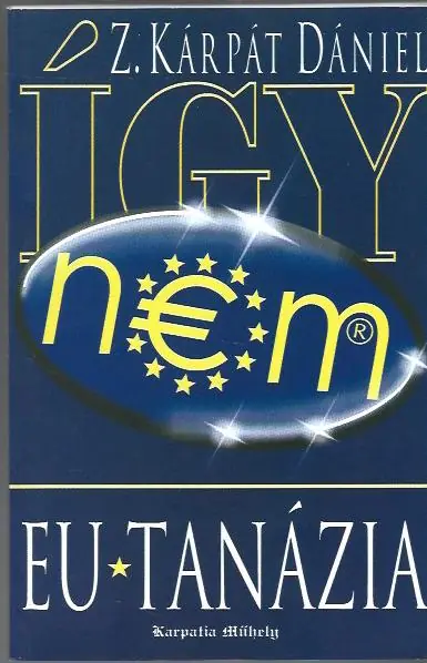 Z. Kárpát Dániel: EU-tanázia Akció