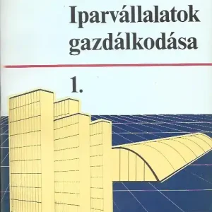 Homonnay Gábor: Iparvállalatok gazdálkodása I-II. Utolsó esély