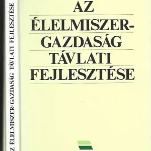 Akciós ár Az élelmiszergazdaság távlati fejlesztése
