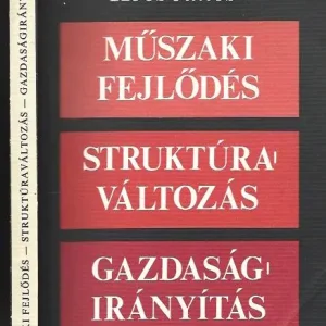 Legjobb ár Hoós János: Műszaki fejlődés, struktúraváltozás, gazdaságirányítás