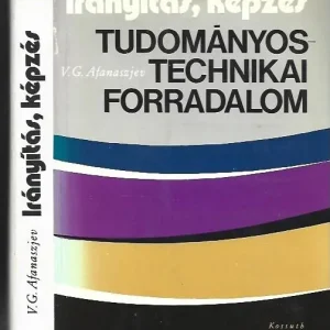 Nézd meg most V. G. Afanaszjev: Tudományos technikai forradalom - Irányítás, képzés