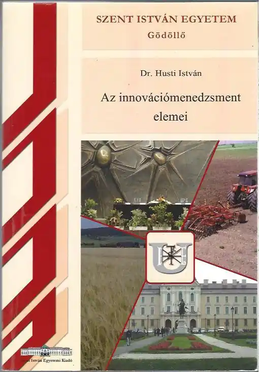 Dr. Husti István: Az innovációmenedzsment elemei Népszerű