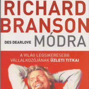 Des Dearlove: Üzleti siker Richard Branson módra Akciós ár