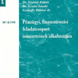 Prémium Dr. Tétényi Zoltán: Pénzügyi, finanszírozási feladatcsoport ismereteinek alkalmazása