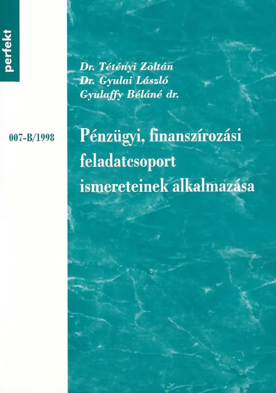 Prémium Dr. Tétényi Zoltán: Pénzügyi, finanszírozási feladatcsoport ismereteinek alkalmazása