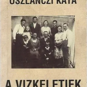 Újdonság Oszlánczi Kata: A Vizkeletiek