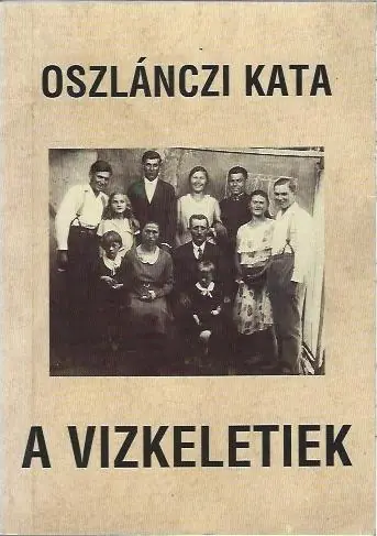 Újdonság Oszlánczi Kata: A Vizkeletiek