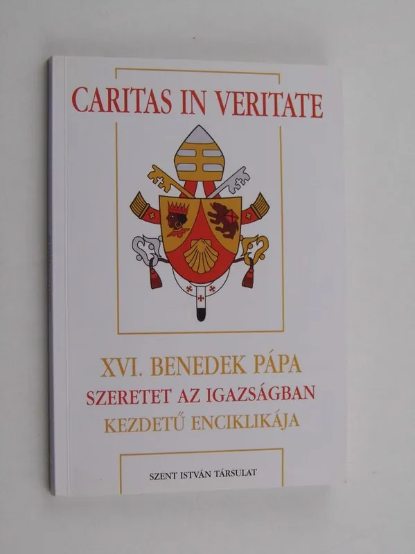 XVI. Benedek Pápa: Caritas in Veritate kezdetű enciklikája Ne maradj le