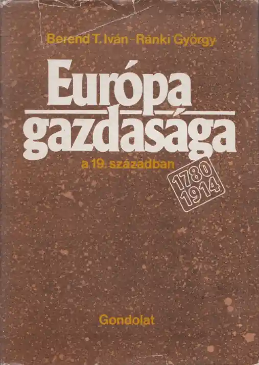 Kihagyhatatlan ajánlat Berend T. Iván: Európa gazdasága a 19. században