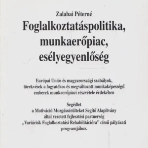 Zalabai Péterné: Foglalkoztatáspolitika, munkaerőpiac, esélyegyenlőség Outlet
