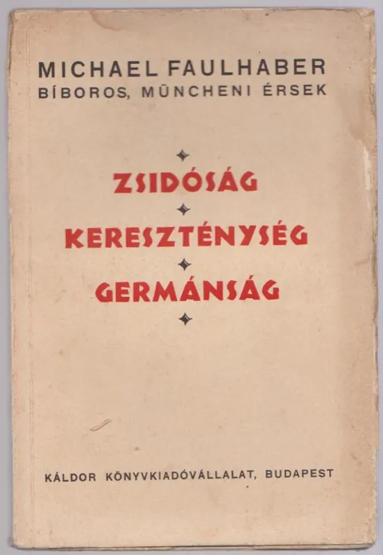Vedd meg online Michael Faulhaber: Zsidóság, kereszténység, germánság