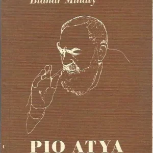 Újdonság Blanár Mihály: Pio atya - A titokzatos karizmatikus