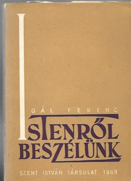Vedd meg most Gál Ferenc: Istenről beszélünk