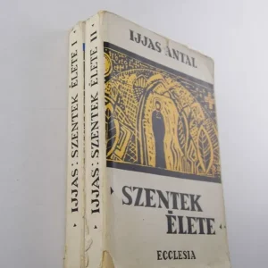 Vásárlói kedvenc Ijjas Antal: Szentek élete I. - II.