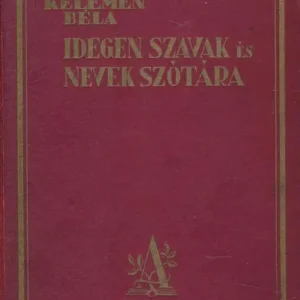 Vásárlói kedvenc Idegen szavak és nevek szótára
