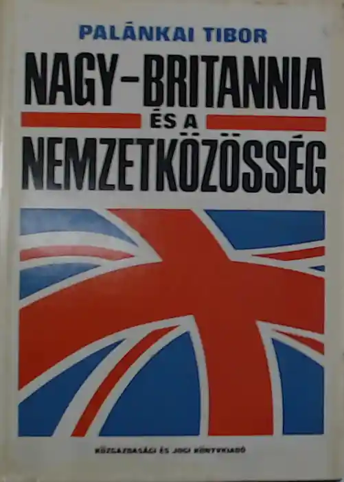 Újdonság Palánkai Tibor: Nagy-Britannia és a Nemzetközösség