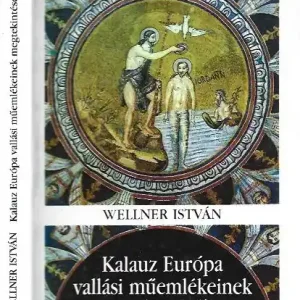 Wellner István: Kalauz Európa vallási műemlékeinek megtekintéséhez Árcsökkenés