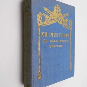 Zigány Miklós, Fényi András: XII. Pius élete és válogatott beszédei (számozott példány) Rendeld meg most