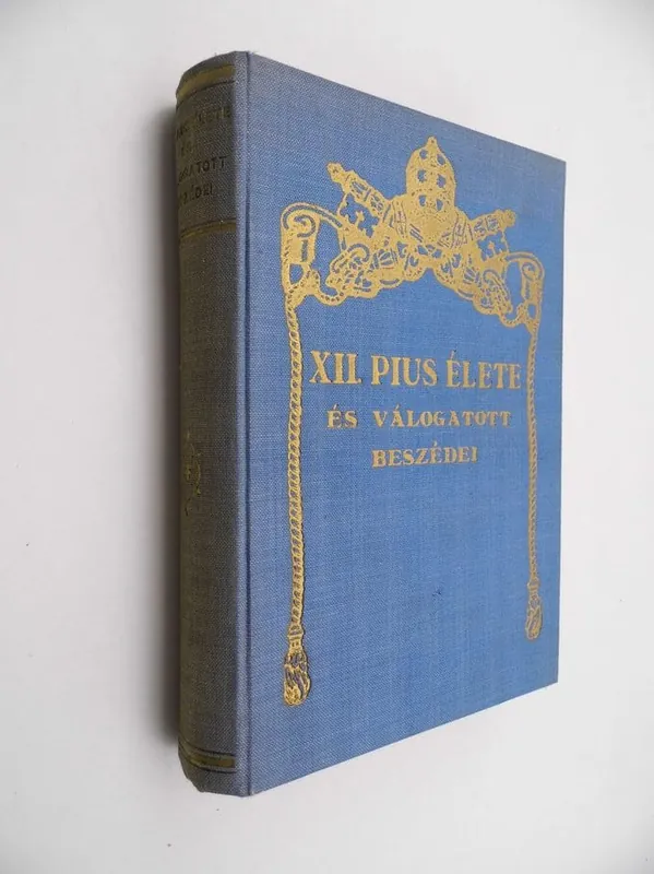 Zigány Miklós, Fényi András: XII. Pius élete és válogatott beszédei (számozott példány) Rendeld meg most