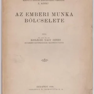 Kisléghi Nagy Dénes: Az emberi munka bölcselete (dedikált) Expressz szállítás