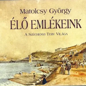 Matolcsy György: Élő emlékeink Kihagyhatatlan ajánlat