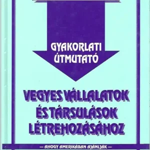 Robert Porter Lynch: Gyakorlati útmutató vegyes vállalatok és társulások létrehozásához Nézd meg most