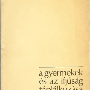 A gyermekek és az ifjúság táplálkozása Csak ma