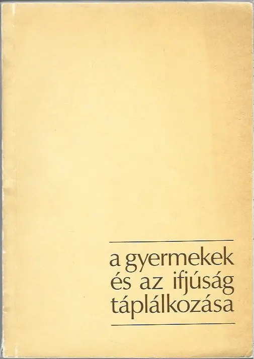 A gyermekek és az ifjúság táplálkozása Csak ma