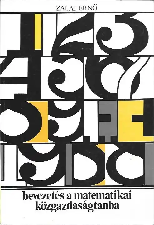 Nézd meg most Zalai Ernő: Bevezetés a matematikai közgazdaságtanba