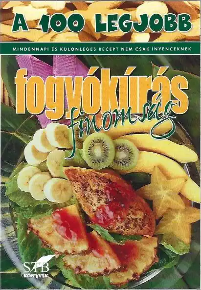 A 100 legjobb fogyókúrás finomság Akciós ár