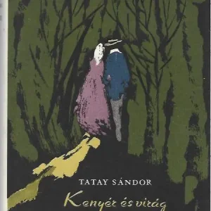 Végkiárusítás Tatay Sándor: Kenyér és virág
