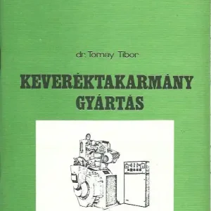Kiárusítás Dr. Tomay Tibor: Keveréktakarmány gyártás
