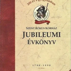 Szent Rókus Kórház Jubileumi Évkönyv 1798-1998 Gyors kiszállítás