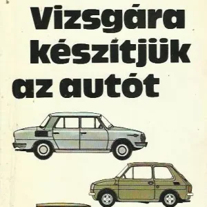 Csak ma Dr. Mészáros Árpád: Vizsgára készítjük az autót