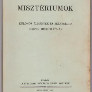 Végkiárusítás Misztériumok. Különös élmények és jelenségek Eszter médium útján.