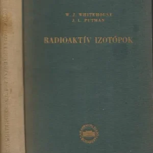 W. J. Whitehouse, J. L. Putman: Radioaktív izotópok Expressz szállítás