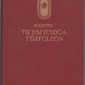 Szuper ajánlat Alberto M. de Agostini: Tíz esztendő a Tűzföldön
