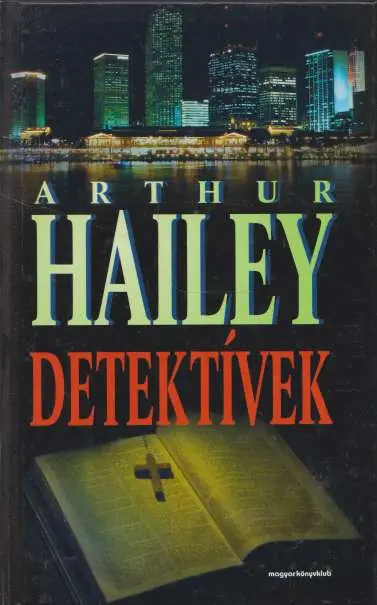 Arthur Hailey: Detektívek Expressz szállítás
