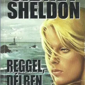 Expressz szállítás Sidney Sheldon: Reggel, délben, este