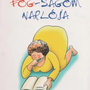 Valentini [Bíró] Zsuzsa: Fog-ságom naplója (dedikált) Legkelendőbb