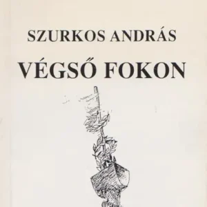 Szurkos András: Végső fokon (dedikált) Újdonság