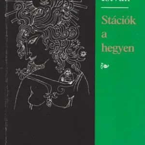 Vásárlói kedvenc Lőrinczy István: Stációk a hegyen (dedikált)