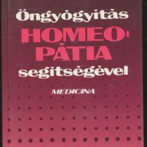 Ravi és Carola Roy: Öngyógyítás homeopátia segítségével Rendeld meg most