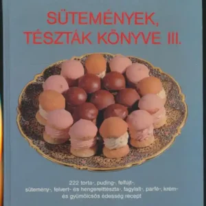 Sütemények, tészták könyve III. Csak ma
