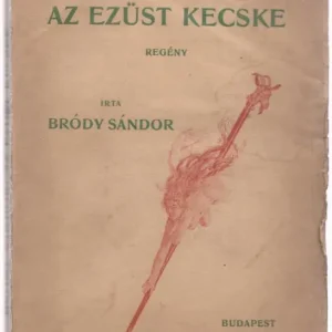 Szuper akció Bródy Sándor: Az ezüst kecske I-II. [egybekötve]