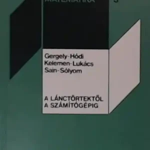 Gergely-Hódi-Kelemen-Lukács-Sain-Sólyom: A lánctörtektől a számítógépig Utolsó esély