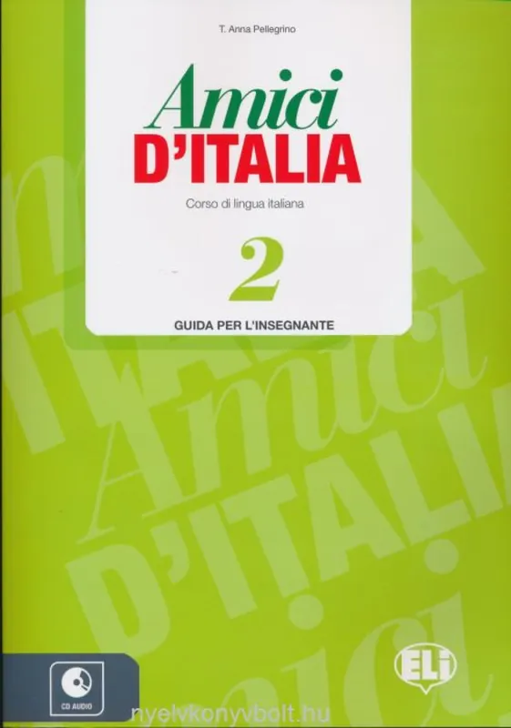 Amici D'Italia 2 Guida per L'Insegnante + CD Audio (3) (2013) Biztonságos fizetés