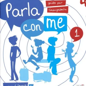 Utolsó esély Parla con Me 1 Guida per L'insegnante - Corso di Lingua e Cultura Italiano per Ragazzi (2011)