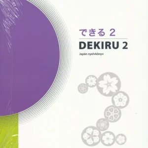 Dekiru 2 - Japán nyelvkönyv online hanganyaggal és szószedet mellékletekkel (OH-JAP12T) (2022) Akciós ár